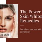 Skin Whitening Remedies