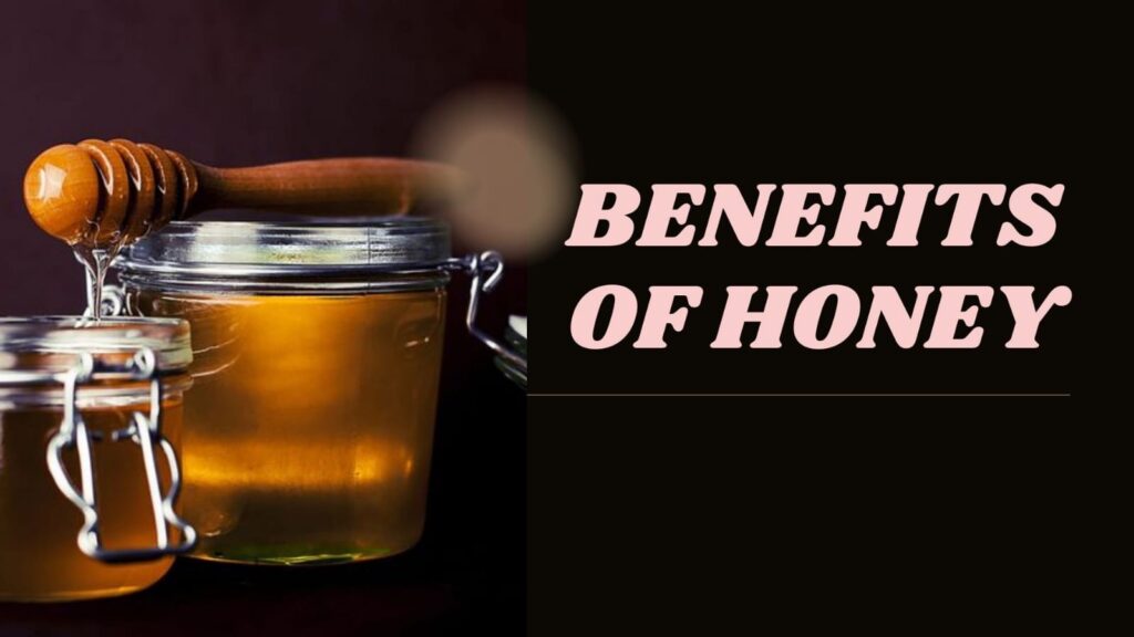 Benefits of Honey